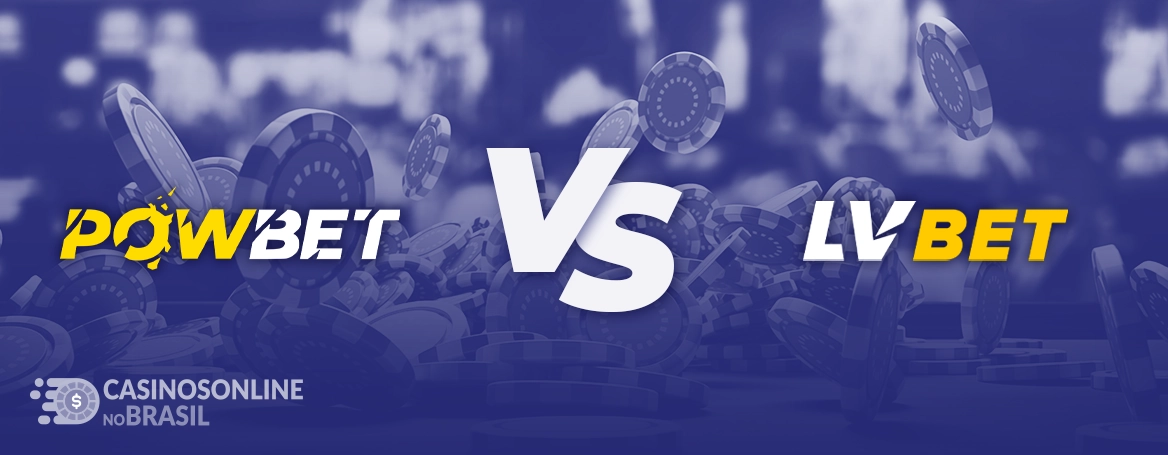 Cassino Powbet vs Cassino LV Bet: Qual o Melhor para Brasileiros?